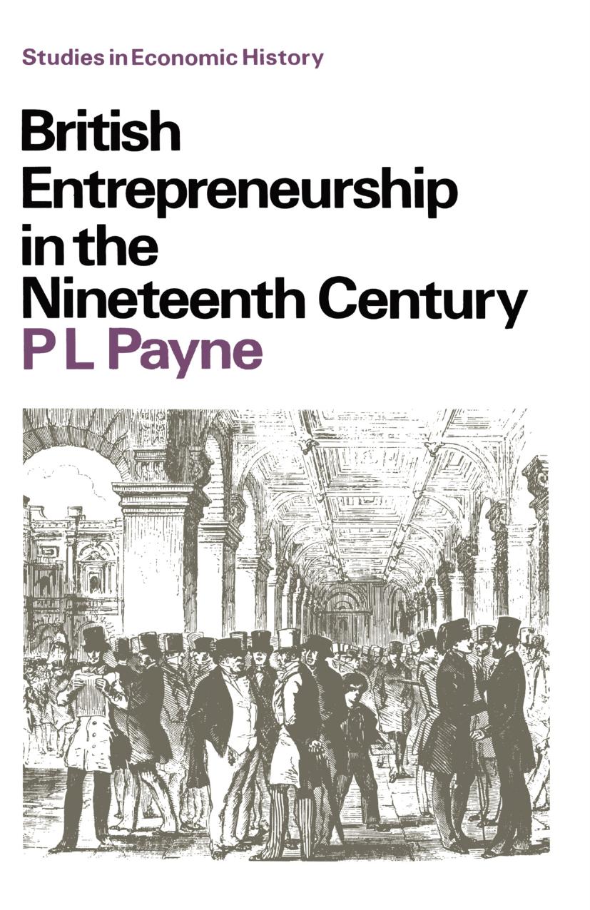 British Entrepreneurship in the Nineteenth Century by P. L. Payne (auth.)