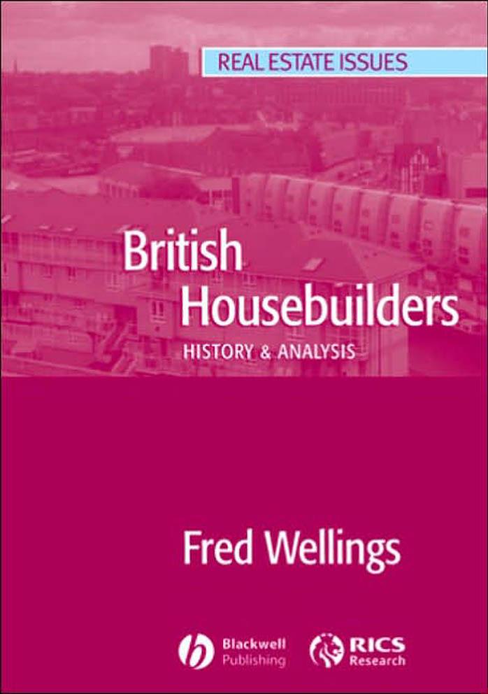 British Housebuilders: History and Analysis (Real Estate Issues) by Fred Wellings