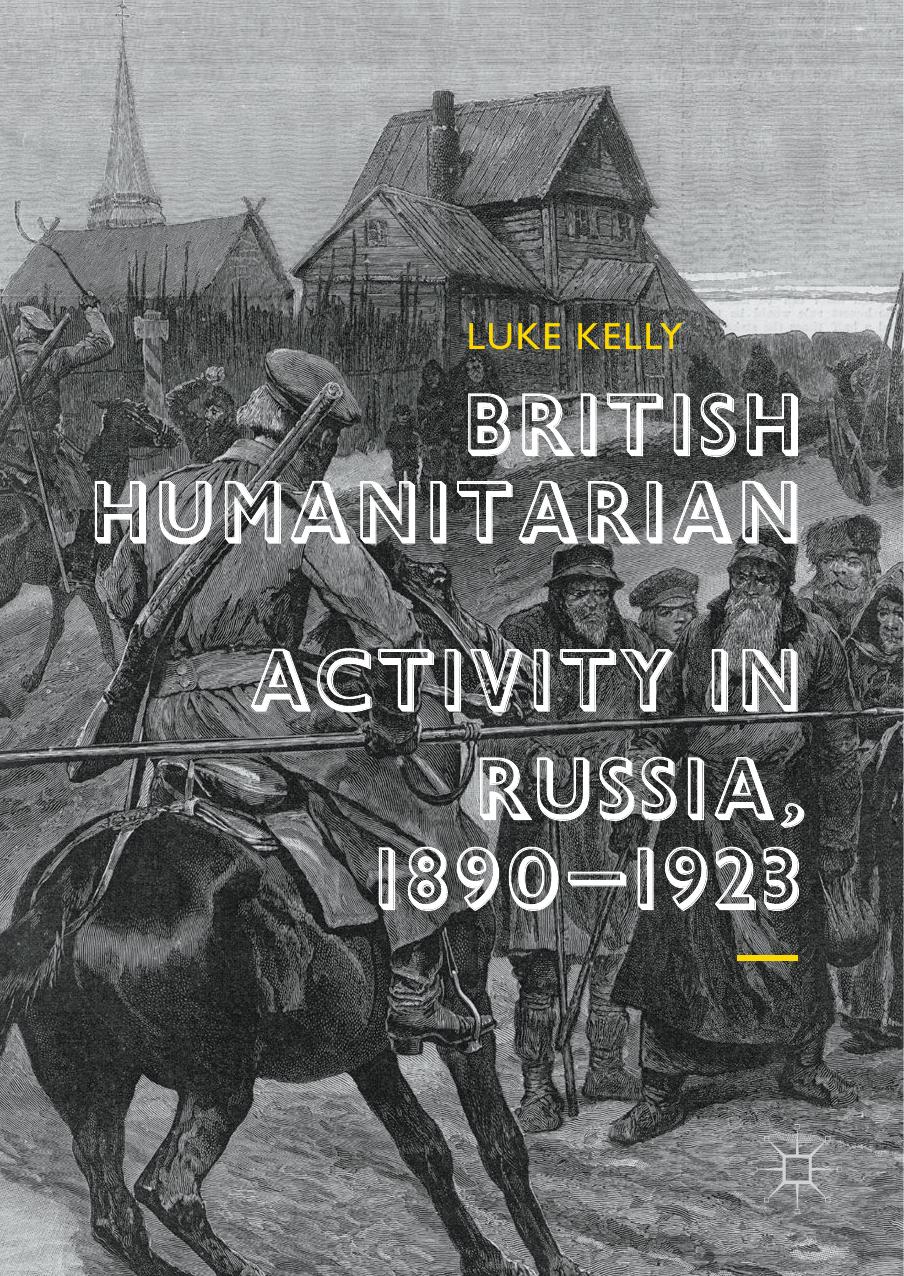 British Humanitarian Activity in Russia, 1890-1923 by Luke Kelly