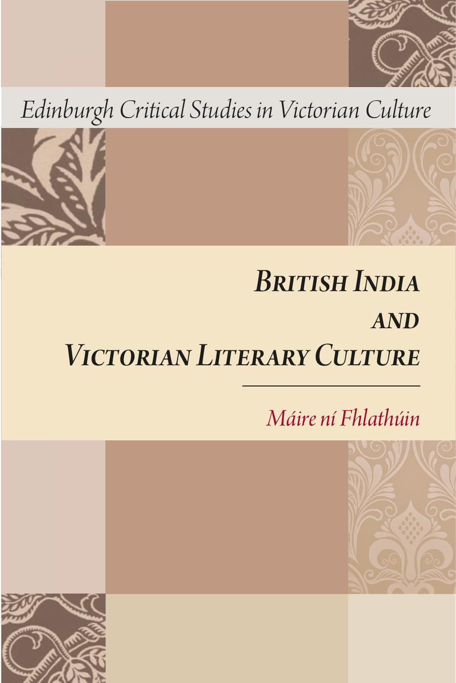 British India and Victorian Literary Culture by Máire ni Fhlathúin