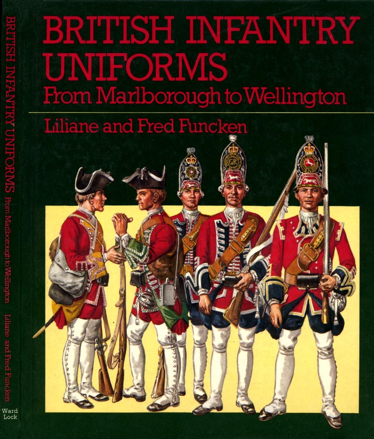 British Infantry Uniforms by From Marlborough to Wellington