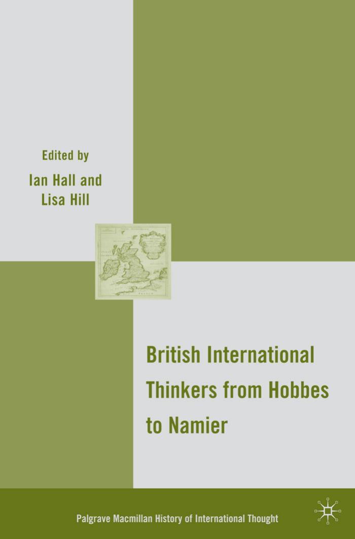 British International Thinkers from Hobbes to Namier (Palgrave Macmillan History of International Thought) by Ian Hall Lisa Hill