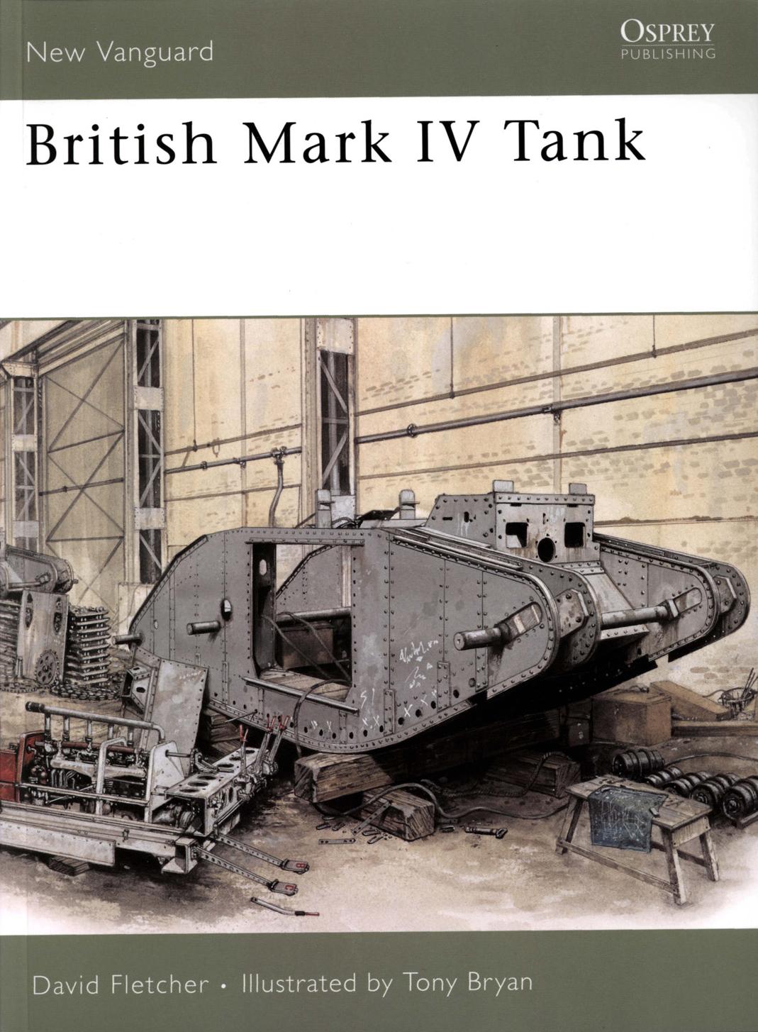 British Mark IV Tank by David Fletcher • Illustrated by Tony Bryan