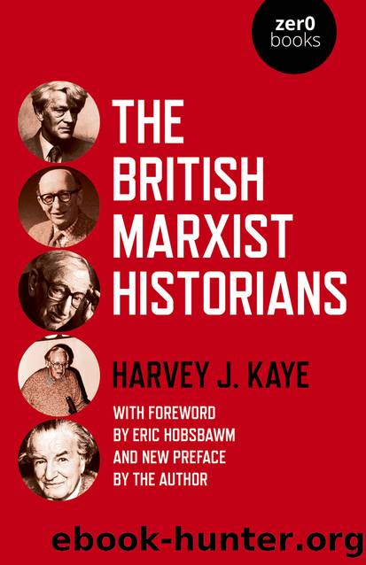 British Marxist Historians, The by Harvey J. Kaye;