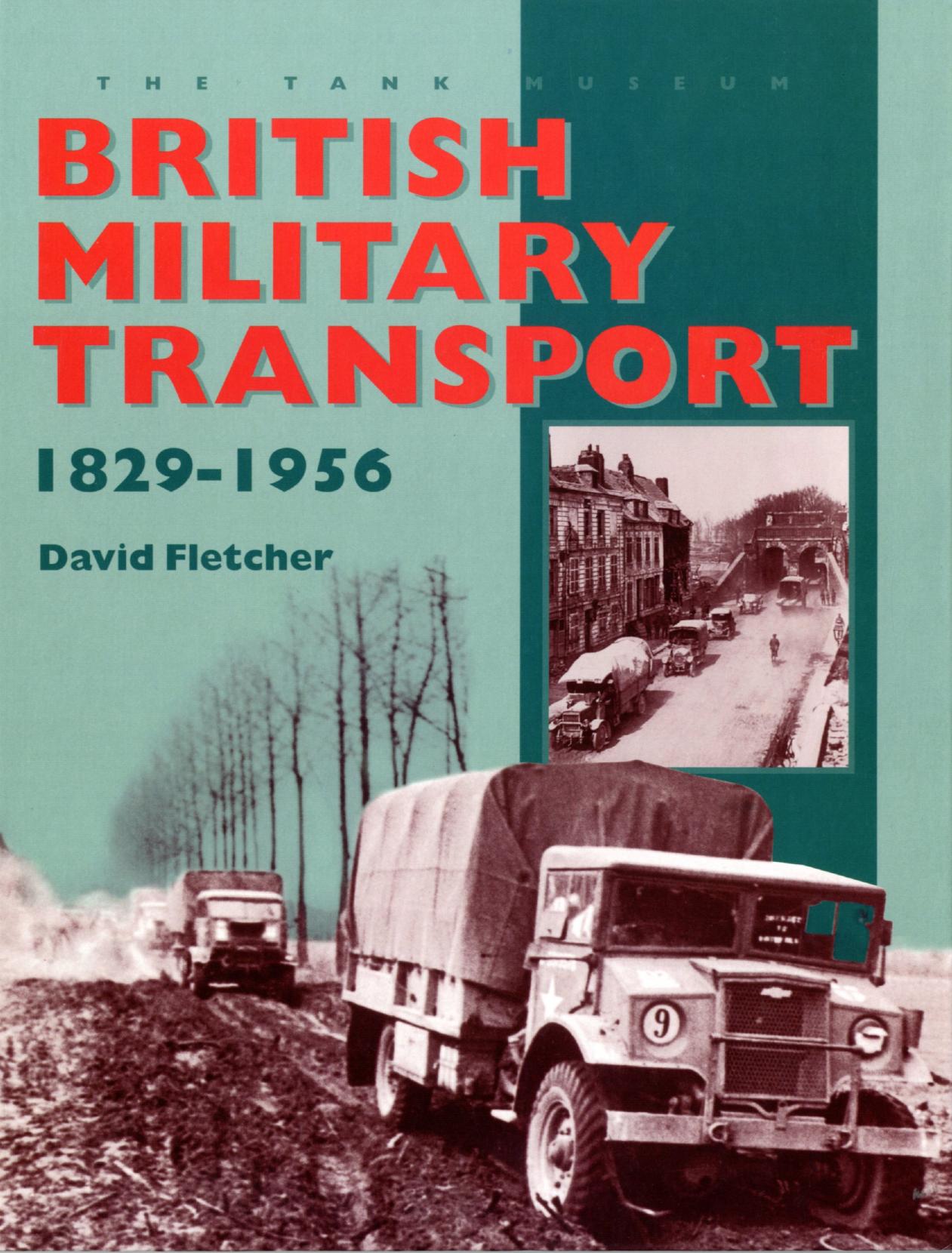 British Military Transport 1829-1956 by David Fletcher