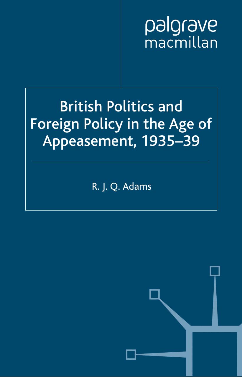 British Politics and Foreign Policy in the Age of Appeasement,1935-39 by R. Adams