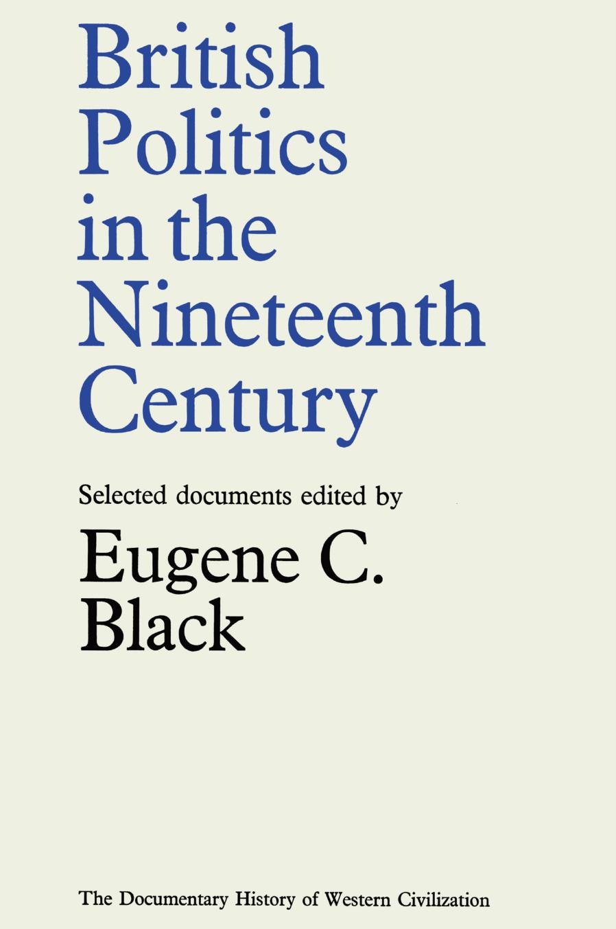 British Politics in the Nineteenth Century by Eugene C. Black (eds.)