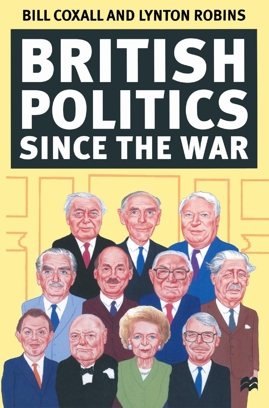 British Politics since the War by Bill Coxall Lynton Robins (auth.)