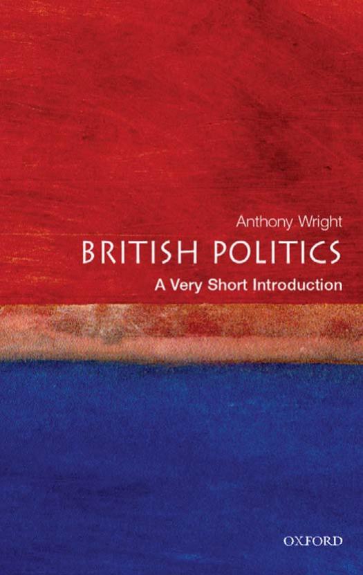 British Politics: A Very Short Introduction (Very Short Introductions) by Anthony Wright
