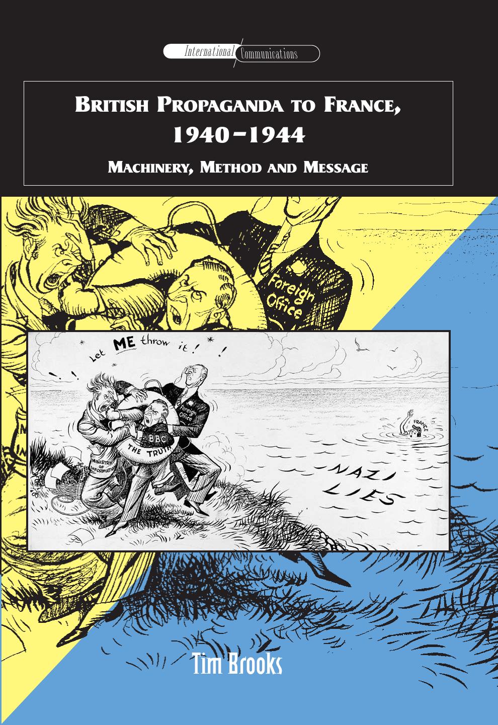 British Propaganda to France, 1940-1944 (International Communications) by Tim Brooks