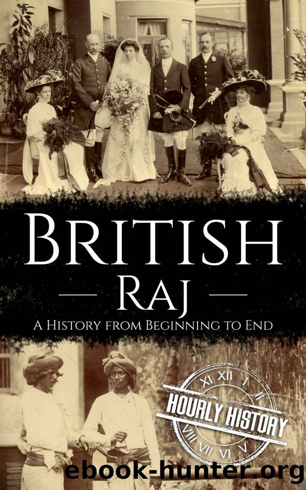 British Raj: A History from Beginning to End (History of India) by History Hourly