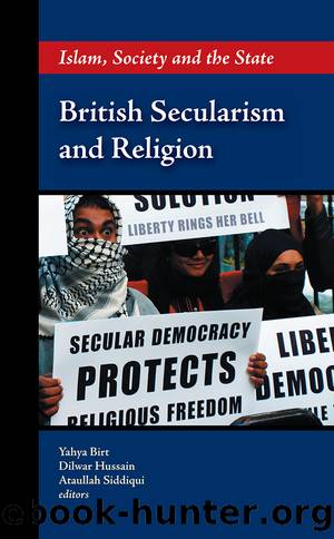 British Secularism and Religion by Yahya Birt & Dilwar Hussain & Ataullah Siddiqui