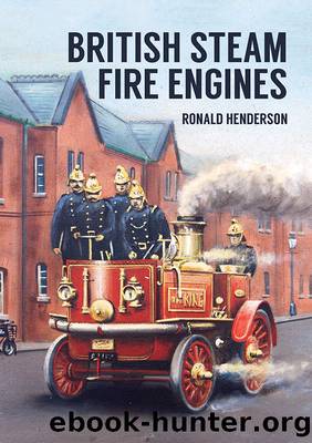 British Steam Fire Engines by Ronald Henderson