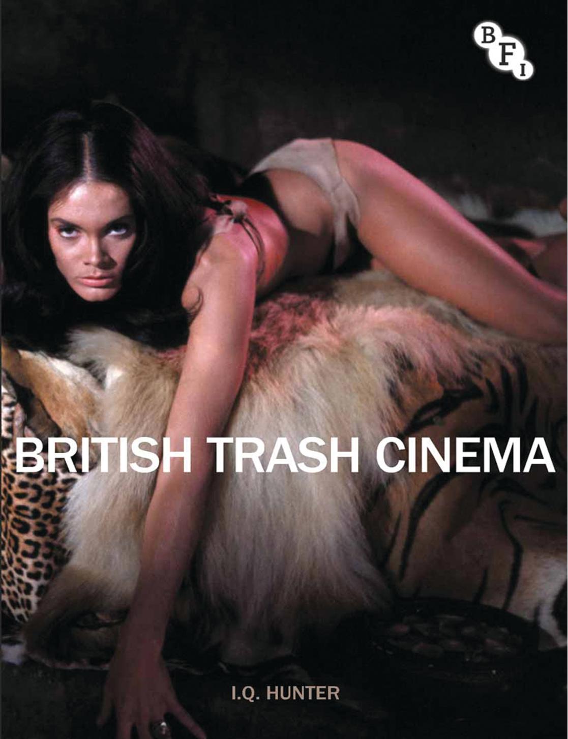 British Trash Cinema by I. Q. HUNTER