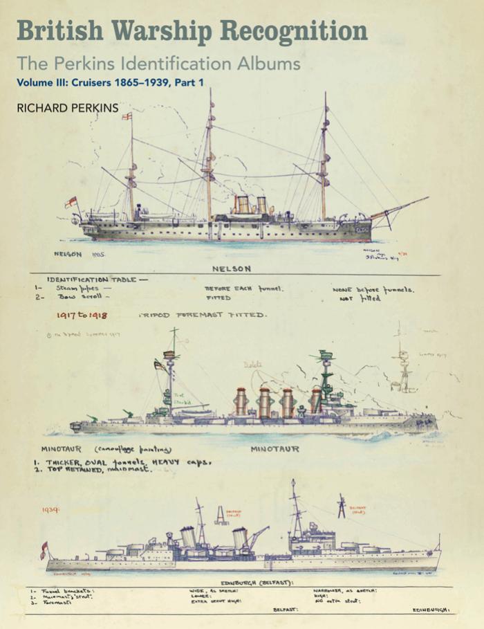 British Warship Recognition: The Perkins Identification Albums, Volume III: Cruisers 1865-1939, Part 1 by Richard Perkins