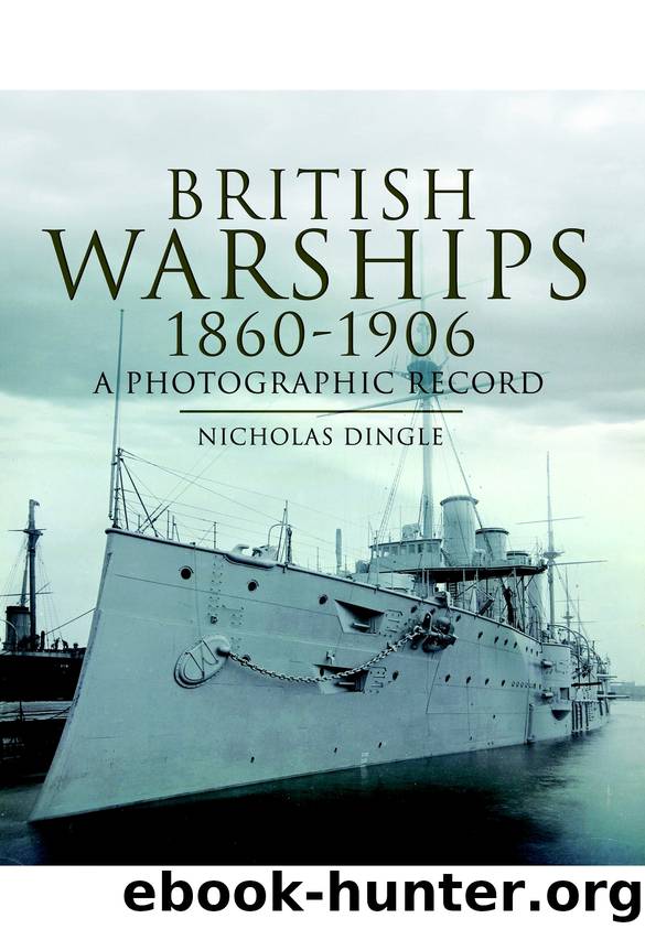 British Warships 1860-1906 by Nicholas Dingle