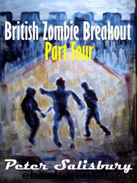 British Zombie Breakout (Book 4) by Salisbury Peter