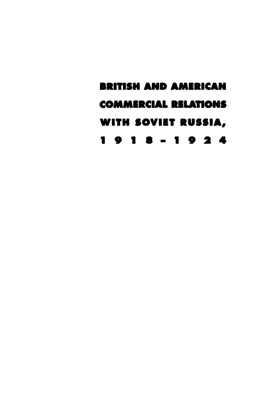 British and American Commercial Relations with Soviet Russia, 1918-1924 by Christine A. White