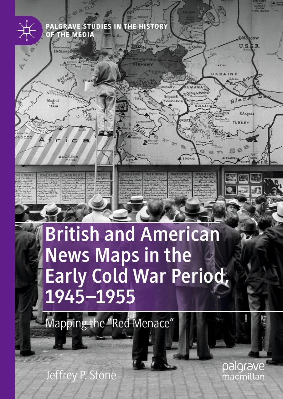 British and American News Maps in the Early Cold War Period, 1945-1955 by Unknow