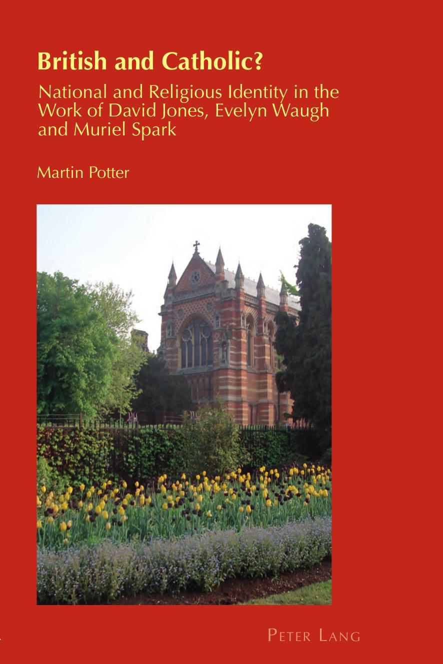 British and Catholic?: National and Religious Identity in the Work of David Jones, Evelyn Waugh and Muriel Spark by Martin Potter