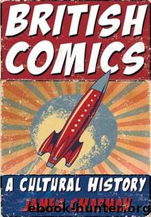 British comics : A cultural history by James Chapman