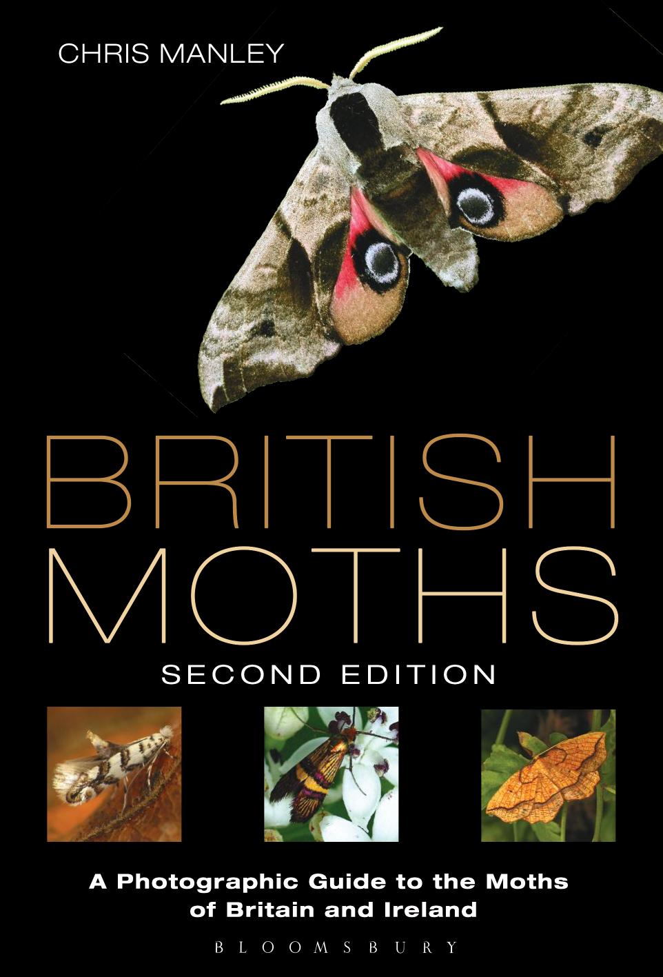 British moths: a photographic guide to the moths of Britain and Ireland by Manley Chris