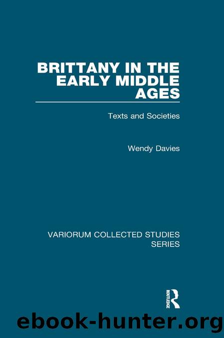 Brittany in the Early Middle Ages: Texts and Societies (Variorum Collected Studies) by Wendy Davies
