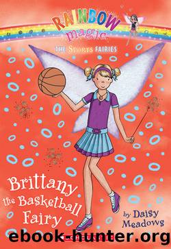 Brittany the Basketball Fairy by Daisy Meadows