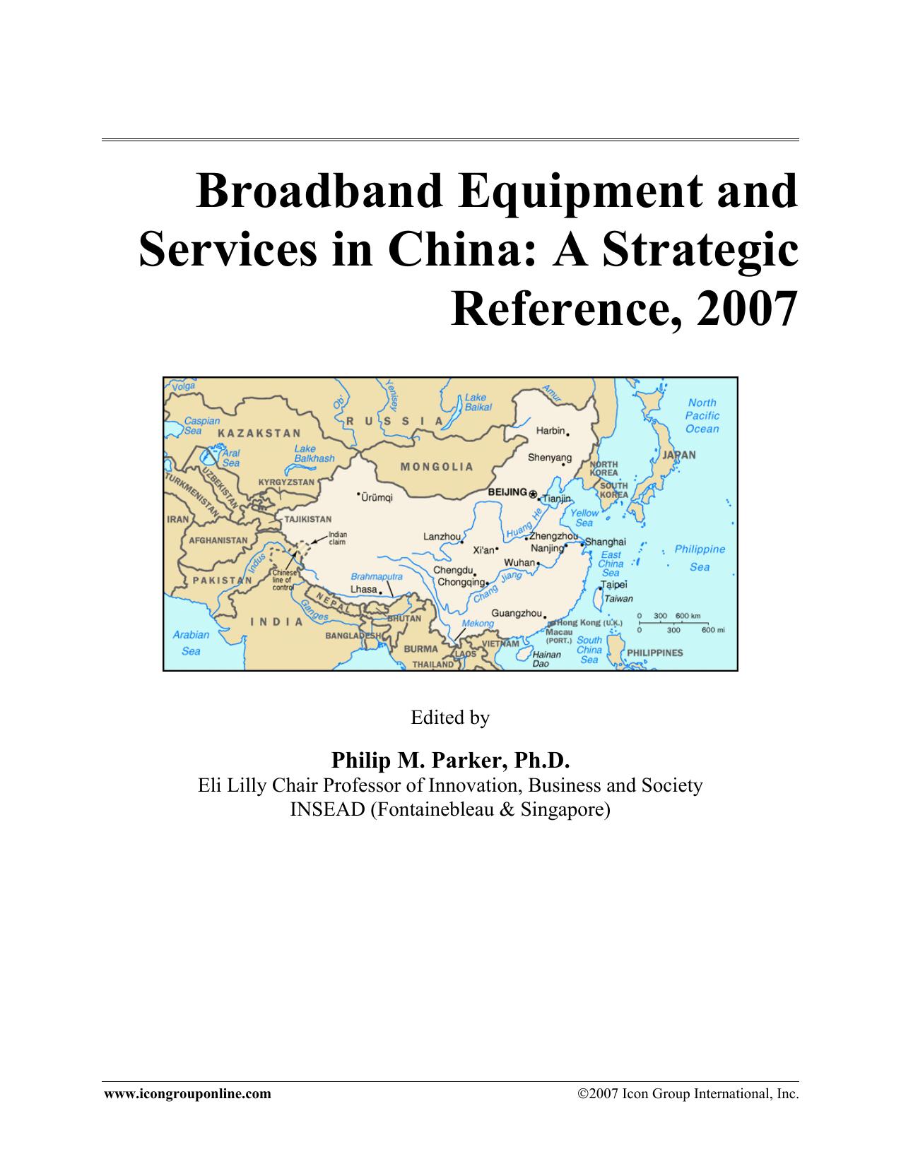 Broadband Equipment and Services in China: A Strategic Reference, 2007 by Philip M. Parker