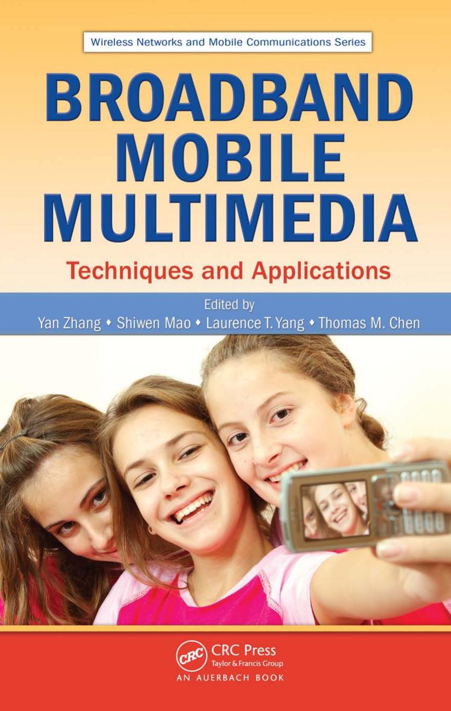 Broadband Mobile Multimedia: Techniques and Applications (Wireless Networks and Mobile Communications) by Yan Zhang Shiwen Mao Laurence T. Yang Thomas M Chen