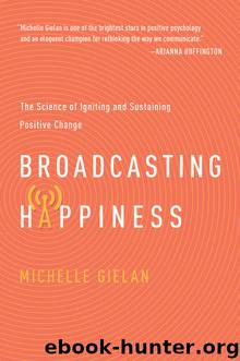 Broadcasting Happiness by Michelle Gielan