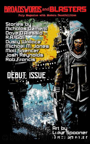 Broadswords and Blasters Issue 1: Pulp Magazine with Modern Sensibilities (Volume 1) by unknow