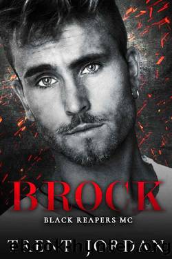 Brock: An MC Romance (Black Reapers MC: New Mexico Chapter Book 1) by Trent Jordan