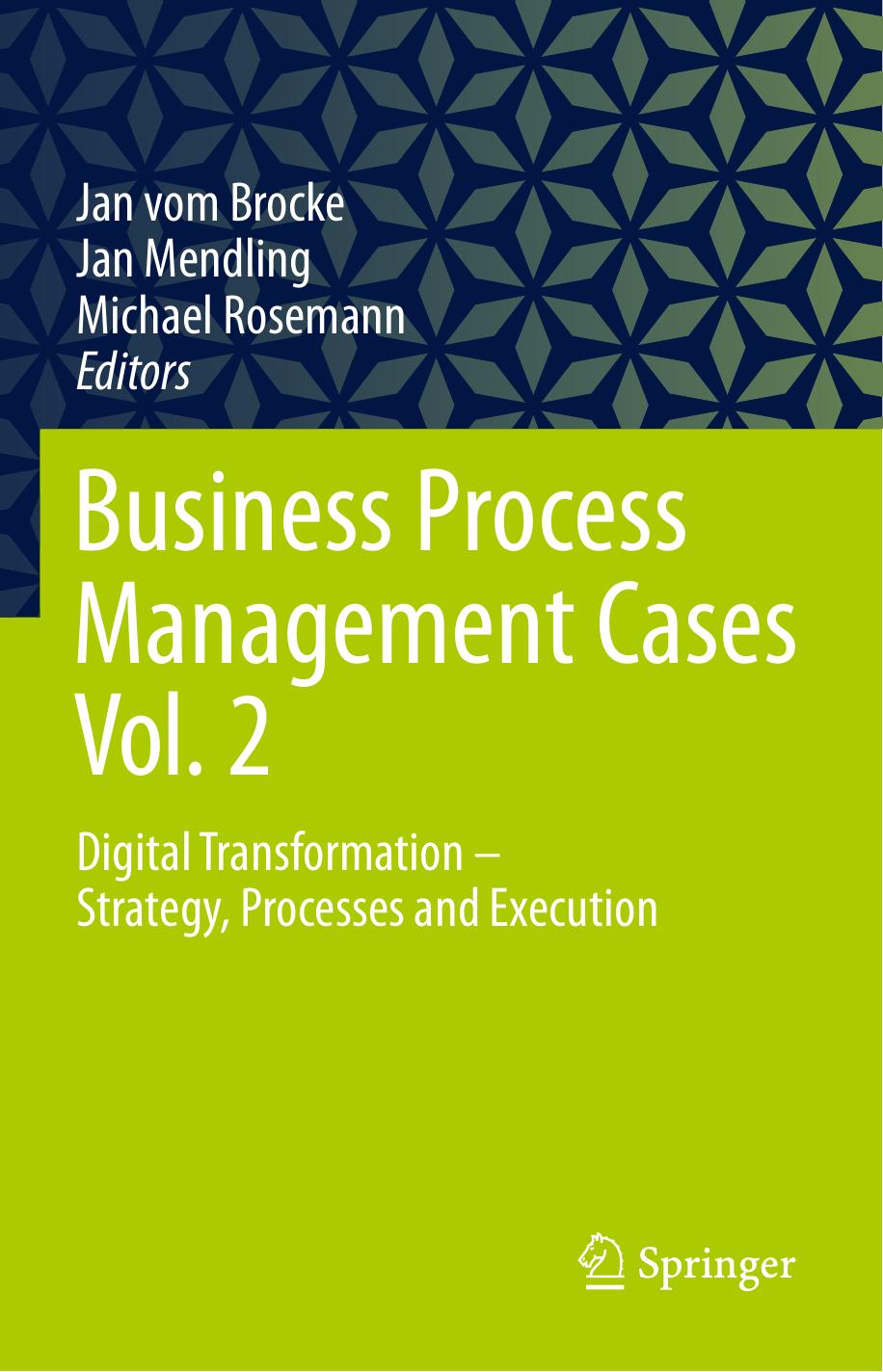 Brocke J. Business Process Management Cases Vol.2...2021 by Unknown