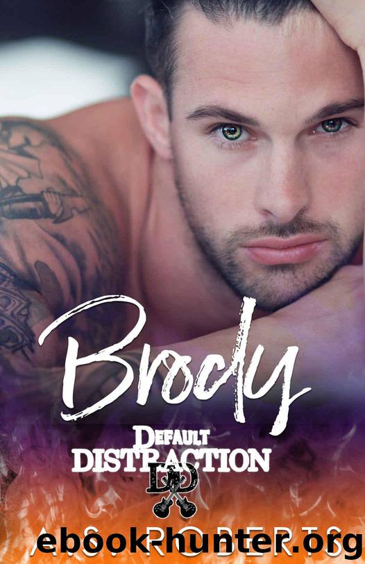 Brody (Default Distraction Book 1) by Roberts A. S
