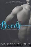 Brody by Victoria H Smith