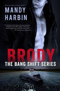 Brody: The Bang Shift by Harbin Mandy