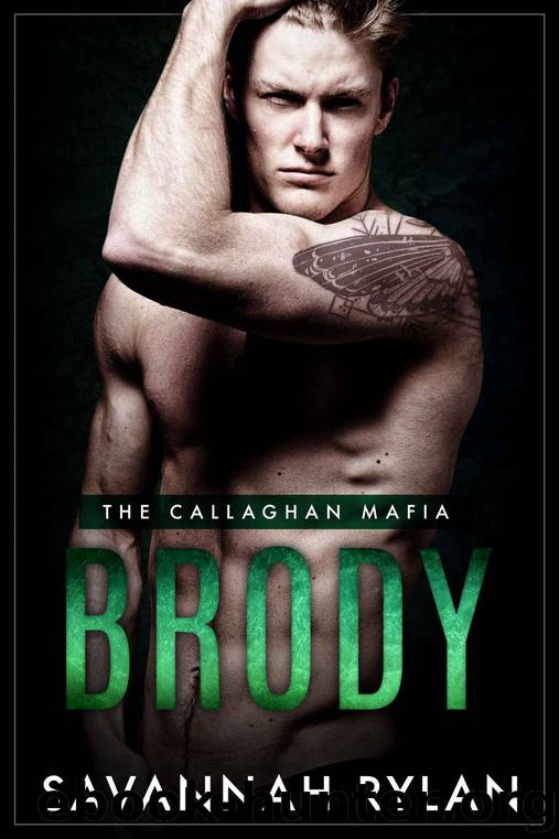 Brody: The Callaghan Mafia #2 by Rylan Savannah