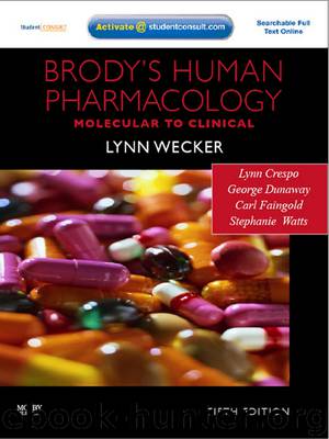 Brody’s Human Pharmacology by Lynn Wecker Lynn M. Crespo George Dunaway Carl Faingold Stephanie Watts
