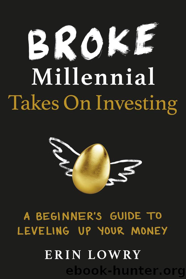 Broke Millennial Takes on Investing by Erin Lowry