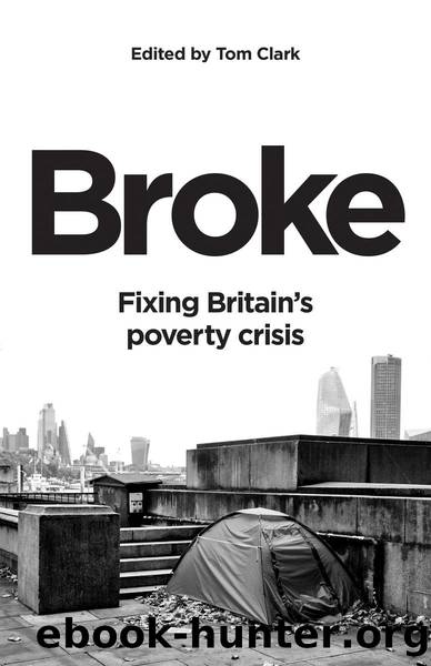 Broke: Fixing Britain's poverty crisis by Tom Clark
