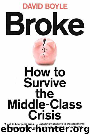 Broke: How to Survive the Middle-Class Crisis by David Boyle