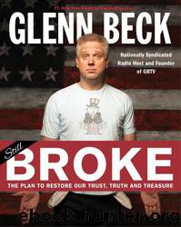 Broke: The Plan to Restore Our Trust, Truth and Treasure by Glenn Beck & Kevin Balfe