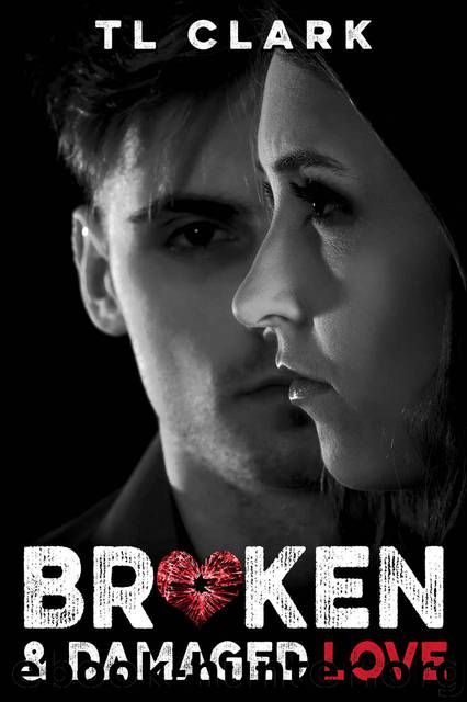 Broken & Damaged Love by T.L. Clark