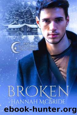 Broken (Blackwater Pack Book 2) by Hannah McBride