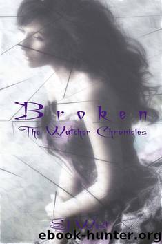 Broken (Book 1, The Watcher Chronicles, Paranormal Romance) by West S.J