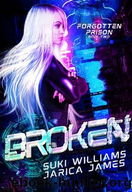 Broken (Forgotten Prison Book 2) by Jarica James & Suki Williams