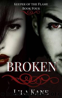Broken (Keeper of the Flame Book 4) by Lila Kane