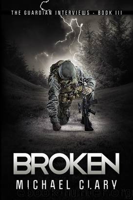 Broken (The Guardian Interviews Book 3) by Michael Clary