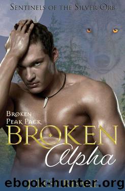 Broken Alpha (Broken Peak Pack Book 1) by Jules Crisare
